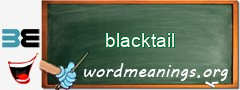 WordMeaning blackboard for blacktail